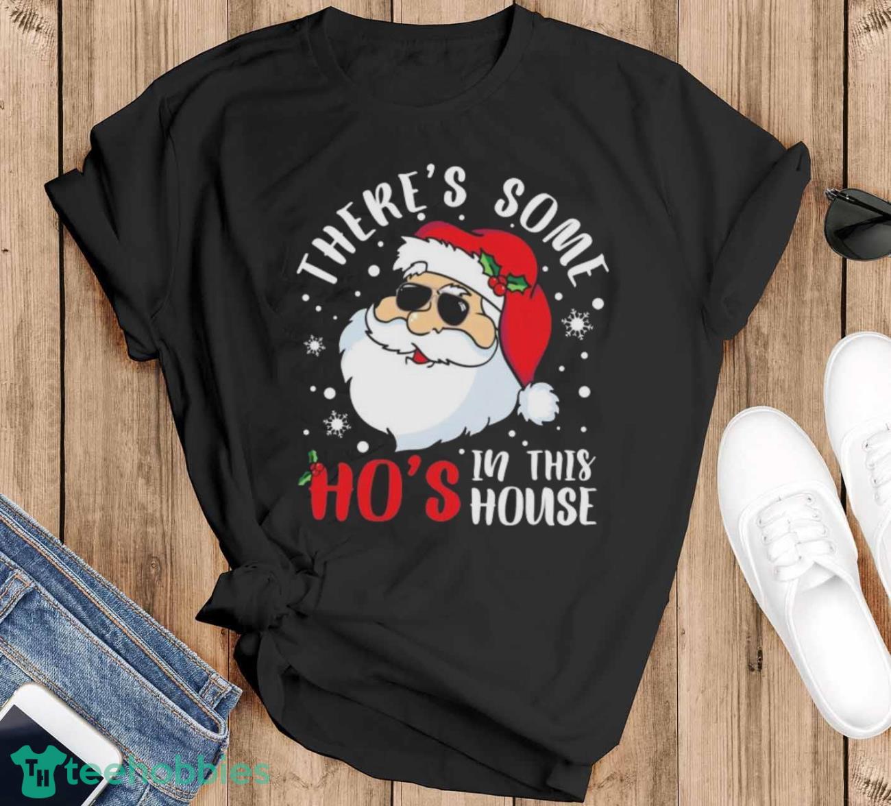 Santa Claus there’s some ho’s in this house Christmas shirt1 - Black T-Shirt