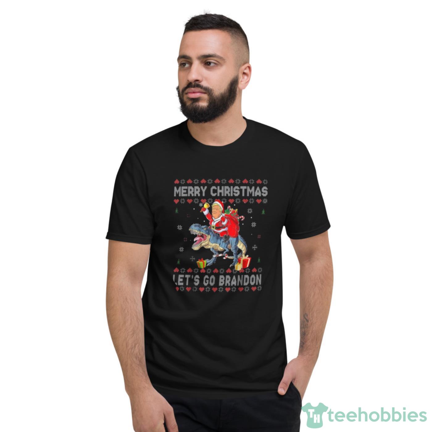 Santa Donald Trump Riding Dinosaurs Let’s Go Brandon Ugly Merry Christmas Shirt Cute Gift - Short Sleeve T-Shirt