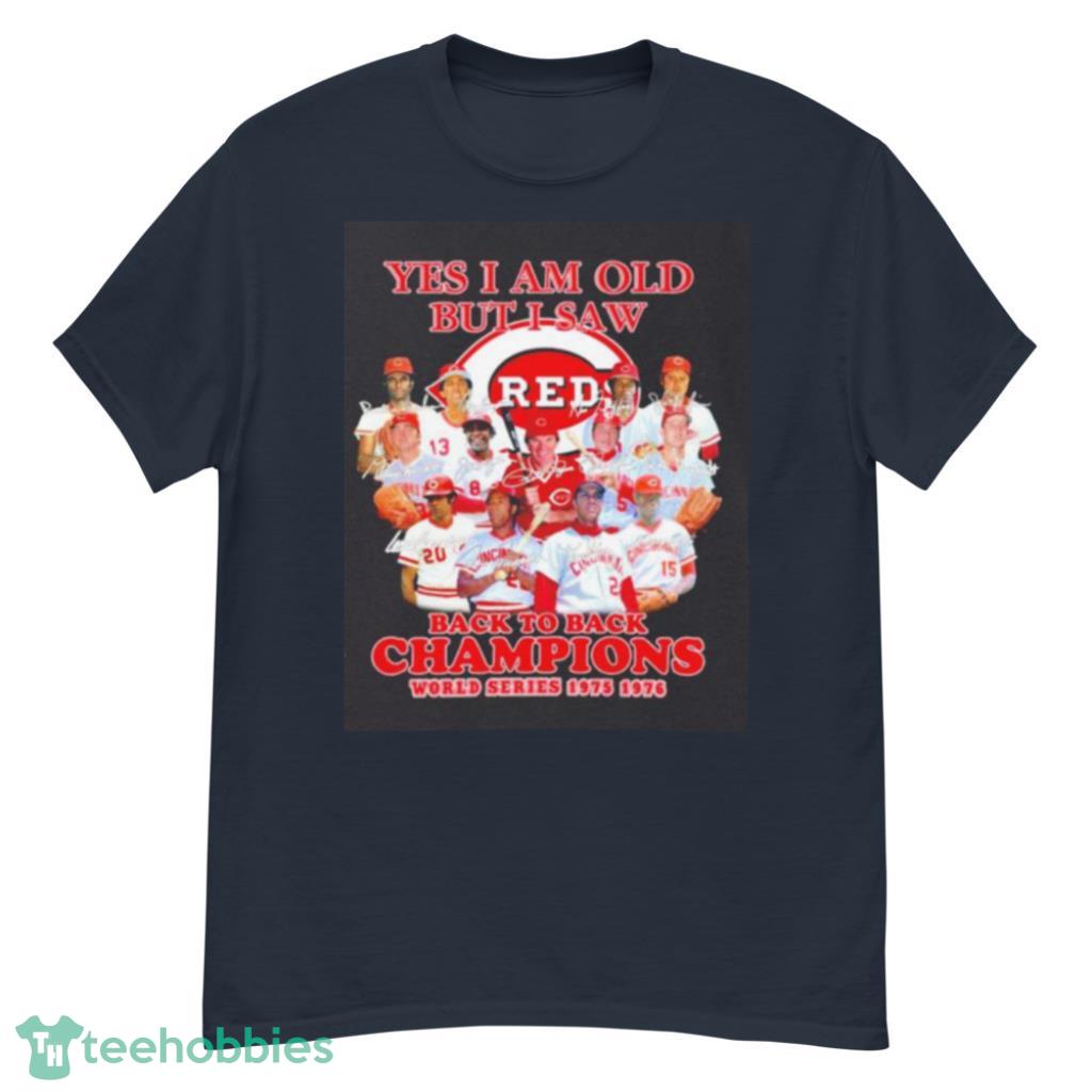 Yes I Am Old But I Saw Cincinnati Reds All Team Signatures Shirt Yes I Am Old But I Saw Cincinnati Reds All Team Signatures Shirt Product Photo 2