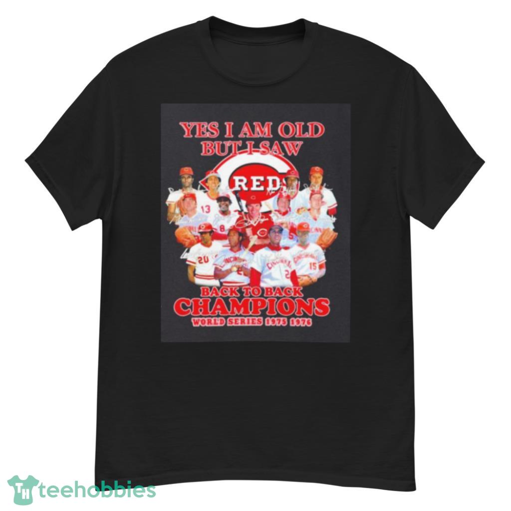 Yes I Am Old But I Saw Cincinnati Reds All Team Signatures Shirt Yes I Am Old But I Saw Cincinnati Reds All Team Signatures Shirt Product Photo 1