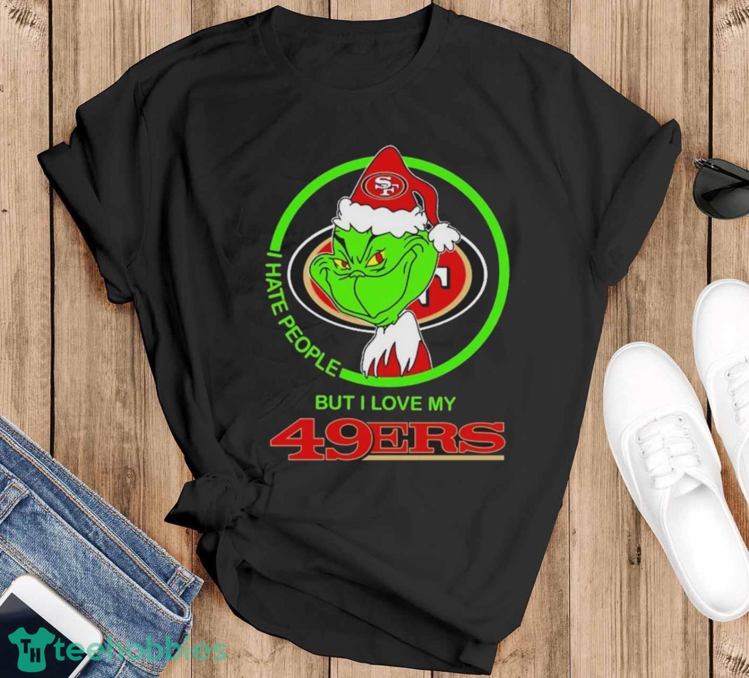 Grinch Christmas I Hate People But I Love My 49ers Shirt - Black T-Shirt