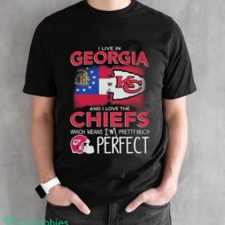 I Live In Georgia And I Love The Kansas City Chiefs Which Means I’m Pretty Much Perfect shirt - Black Unisex T-Shirt
