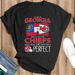 I Live In Georgia And I Love The Kansas City Chiefs Which Means I’m Pretty Much Perfect shirt - Black T-Shirt