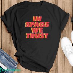 Kansas City Chiefs In Spags We Trust Shirt - Black T-Shirt