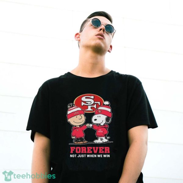 Official Charlie Brown Fist Bump Snoopy San Francisco 49ers Forever Not Just When We Win Shirt - G500 Gildan T-Shirt