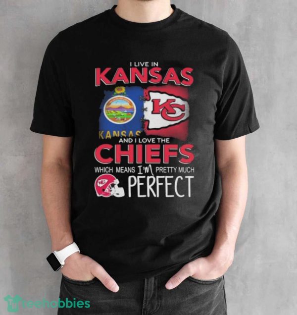 Official I Live In Kansas And I Love The Kansas City Chiefs Which Means I’m Pretty Much Perfect shirt - Black Unisex T-Shirt