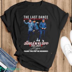 Official jurgen Klopp The last dance 2015-2024 thank you for the memories signature shirt - Black T-Shirt