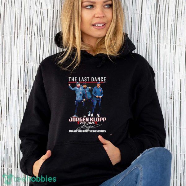 Official jurgen Klopp The last dance 2015-2024 thank you for the memories signature shirt - Unisex Hoodie