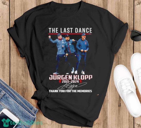 Official jurgen Klopp The last dance 2015-2024 thank you for the memories signature shirt - Black T-Shirt