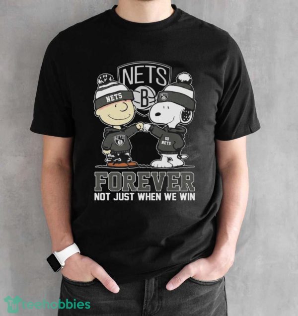 Official Peanuts Charlie Brown And Snoopy Brooklyn Nets Forever Not Just When We Win Shirt - Black Unisex T-Shirt