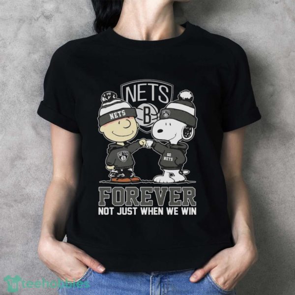 Official Peanuts Charlie Brown And Snoopy Brooklyn Nets Forever Not Just When We Win Shirt - Ladies T-Shirt
