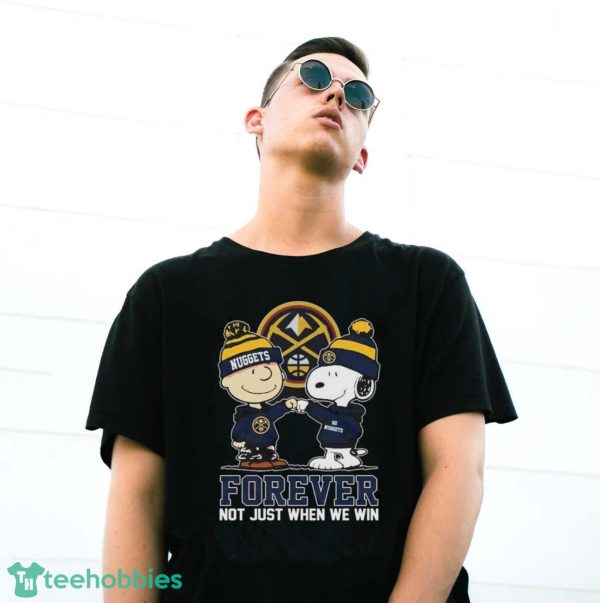 Official Peanuts Snoopy And Charlie Brown Friends Denver Nuggets Forever Not Just When We Win Shirt - G500 Gildan T-Shirt