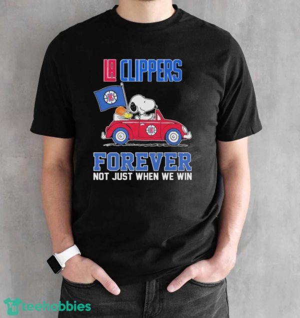 Official Peanuts Snoopy And Woodstock On Car LA Clippers Forever Not Just When We Win Shirt - Black Unisex T-Shirt