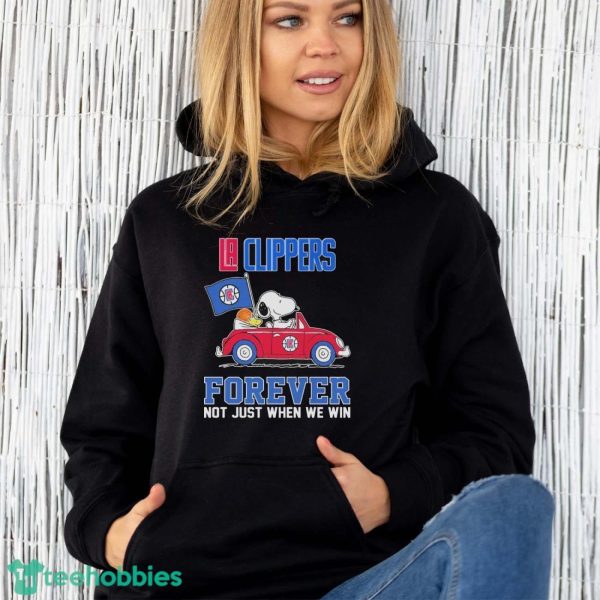 Official Peanuts Snoopy And Woodstock On Car LA Clippers Forever Not Just When We Win Shirt - Unisex Hoodie