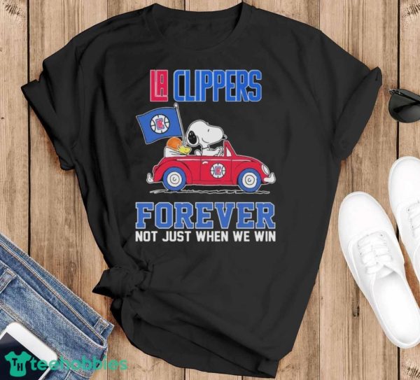Official Peanuts Snoopy And Woodstock On Car LA Clippers Forever Not Just When We Win Shirt - Black T-Shirt