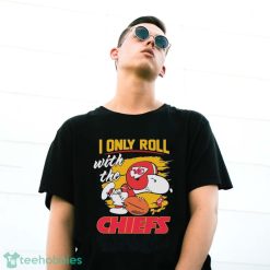 Peanuts Snoopy And Woodstock I Only Roll With The Kansas City Chiefs Shirt - G500 Gildan T-Shirt