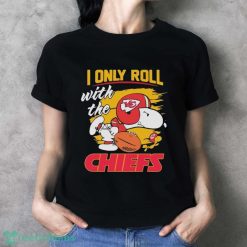 Peanuts Snoopy And Woodstock I Only Roll With The Kansas City Chiefs Shirt - Ladies T-Shirt