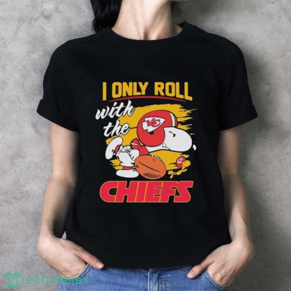 Peanuts Snoopy And Woodstock I Only Roll With The Kansas City Chiefs Shirt - Ladies T-Shirt