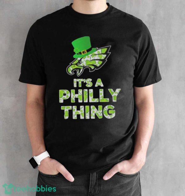 Philadelphia Eagles It’s A Philly Thing Patrick’s Day Shirt - Black Unisex T-Shirt