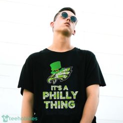 Philadelphia Eagles It’s A Philly Thing Patrick’s Day Shirt - G500 Gildan T-Shirt