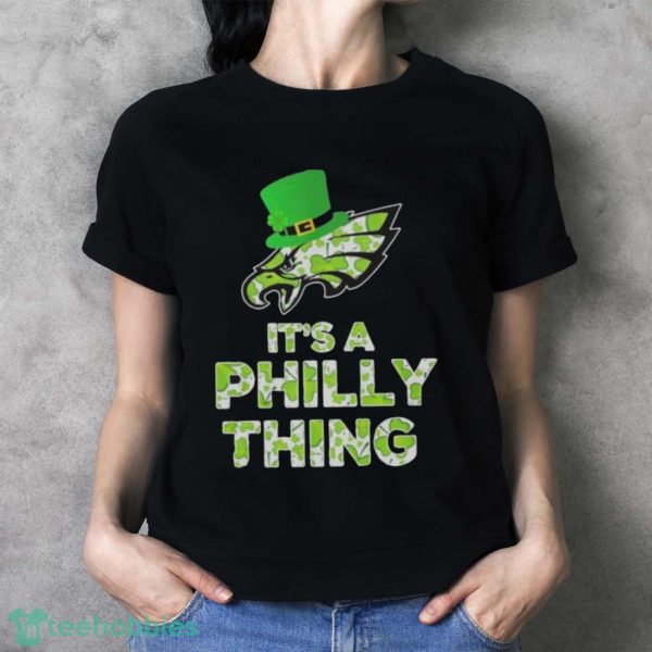 Philadelphia Eagles It’s A Philly Thing Patrick’s Day Shirt - Ladies T-Shirt
