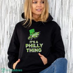 Philadelphia Eagles It’s A Philly Thing Patrick’s Day Shirt - Unisex Hoodie