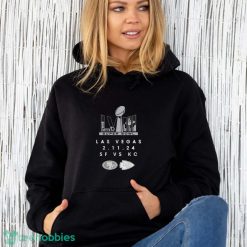 San Francisco 49ers Vs Kansas City Chiefs Super Bowl Las Vegas 2 11 24 Shirt - Unisex Hoodie