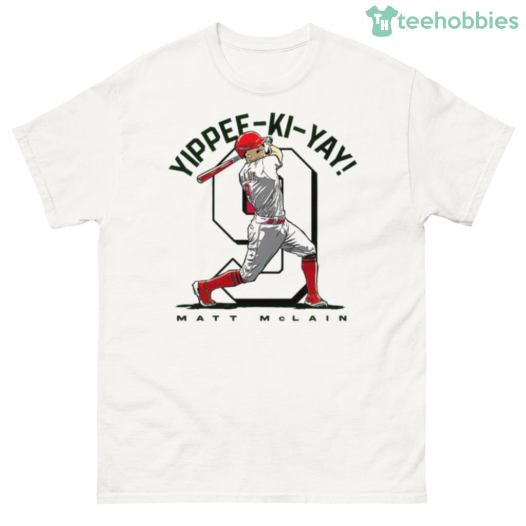 Matt Mclain Yippee Ki Yay Cincinnati Reds Shirt Matt Mclain Yippee Ki Yay Cincinnati Reds Shirt Product Photo 2