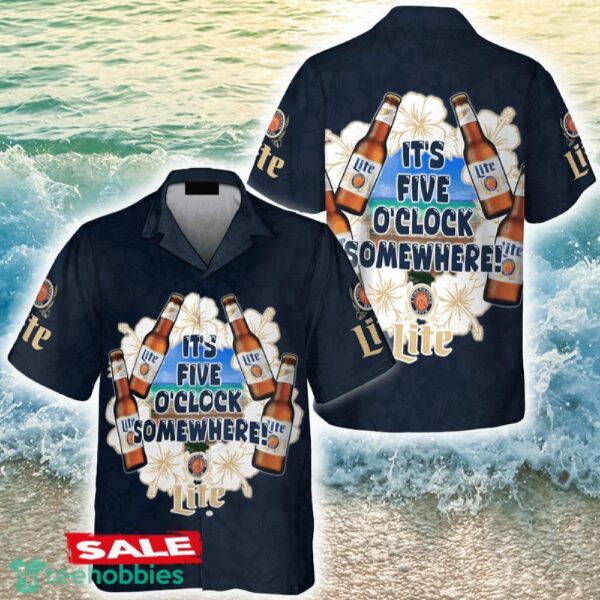 It's Five O'clock Somewhere Miller Lite Hawaiian Shirt Beer Holidays Summer - It's Five O'clock Somewhere Miller Lite Hawaiian Shirt Beer Holidays Summer