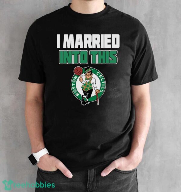 Boston Celtics I Married Into This Fan Gift T-Shirt - Black Unisex T-Shirt