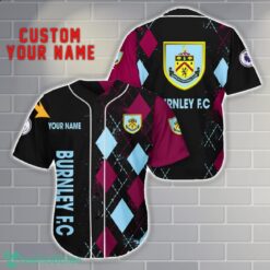 Burnley F.C Custom Name 3D Baseball Jersey Shirt Men Women Gift Product Photo 1