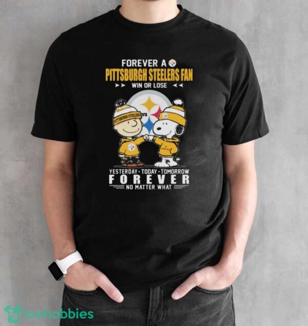 Charlie Brown And Snoopy Forever A Pittsburgh Steelers Fan Win Or Lose Yesterday Today Tomorrow Forever No Matter What Shirt - Black Unisex T-Shirt