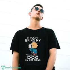 Charlie Brown And Snoopy If I Can’t Bring My Dog I’m Not Going New Shirt - G500 Gildan T-Shirt