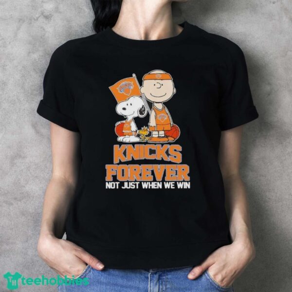 Charlie Brown Snoopy And Woodstock New York Knicks Forever Not Just When We Win Shirt - Ladies T-Shirt