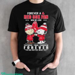 Funny Charlie Brown And Snoopy Forever A Red Sox Fan Win Or Lose 2024 Shirt - Black Unisex T-Shirt