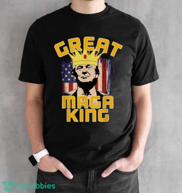GREAT MAGA KING – Pro Trump Shirt Product Photo 2