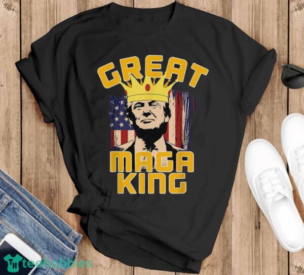 GREAT MAGA KING – Pro Trump Shirt Product Photo 1