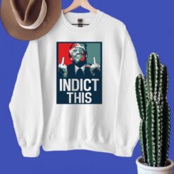 Indict This Donald Trump Shirt, Supporting Trump President 2024 Shirt Product Photo 3