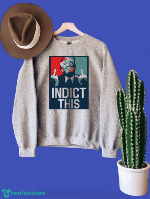 Indict This Donald Trump Shirt, Supporting Trump President 2024 Shirt Product Photo 5