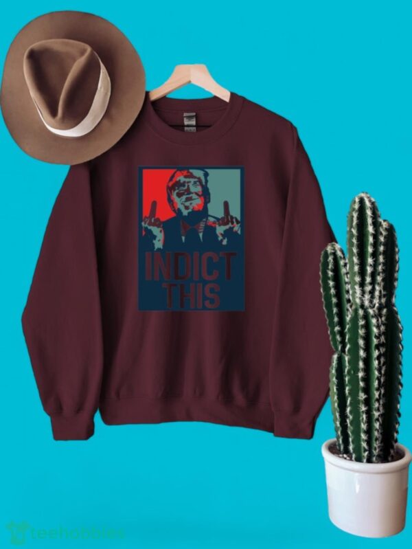 Indict This Donald Trump Shirt, Supporting Trump President 2024 Shirt Product Photo 1