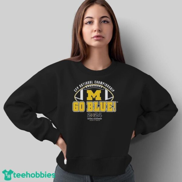 Michigan Wolverines College Football Playoff 2024 National Championship Game Michigan Team Slogan Shirt - Sweatshirt