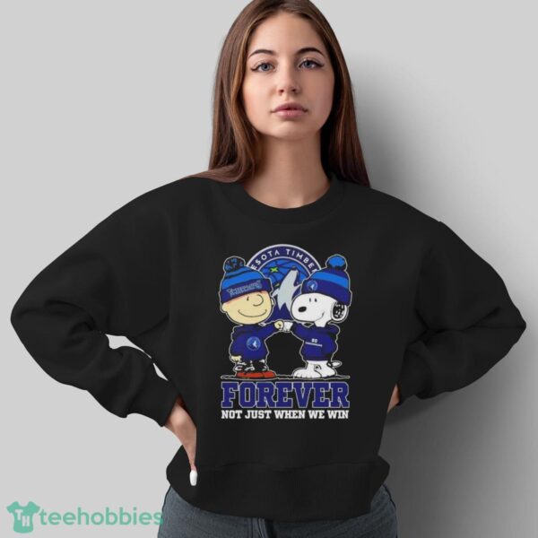 Minnesota Timberwolves NBA Snoopy And Charlie Brown Forever Not Just When We Win 2024 Shirt - Sweatshirt