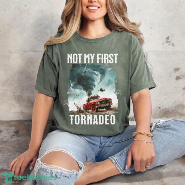 Not My First Tornadeo T-Shirt ,Tornado T-Shirt Product Photo 4