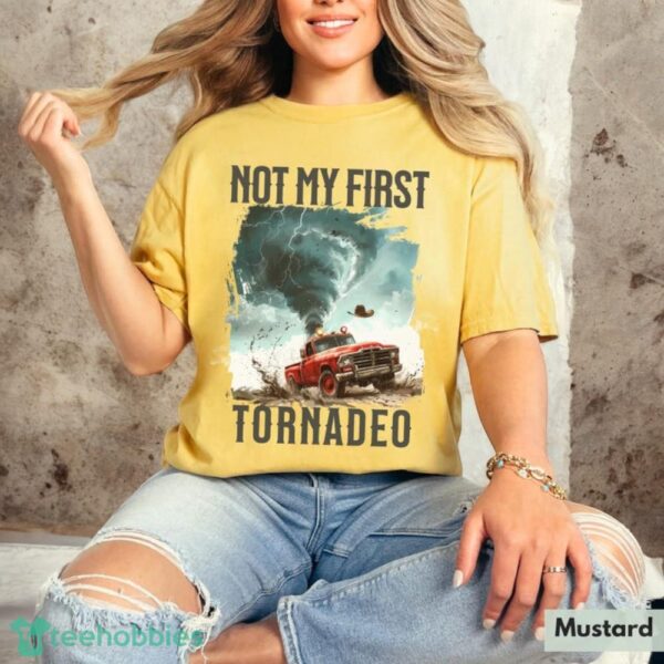 Not My First Tornadeo T-Shirt ,Tornado T-Shirt Product Photo 9