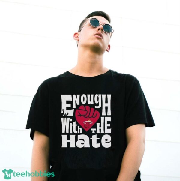 Official Enough With The Hate Miami Heat Shirt - G500 Gildan T-Shirt