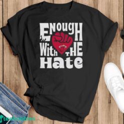 Official Enough With The Hate Miami Heat Shirt - Black T-Shirt