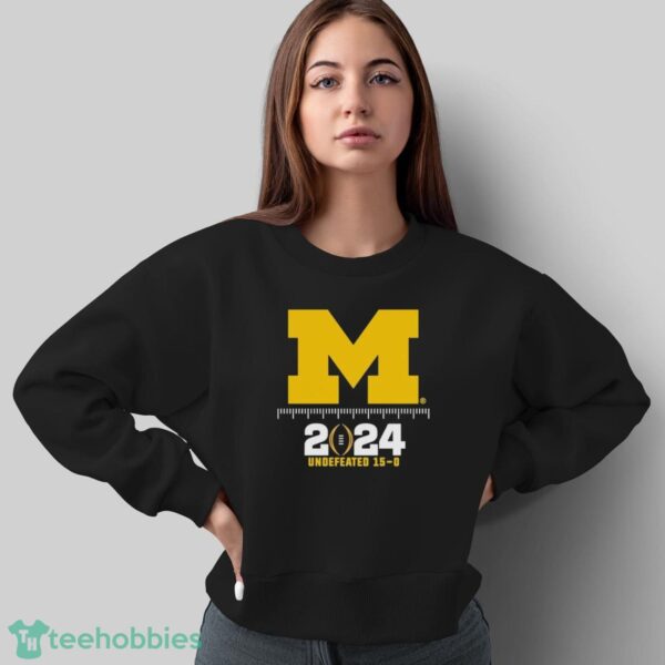 Official michigan Wolverines Logo National Champions 2024 Undefeated 15-0 Shirt - Sweatshirt