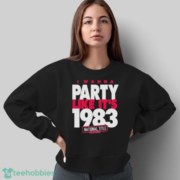 Official NC State Wolfpack I Wanna Party Like It’s 1983 T-Shirt - Sweatshirt