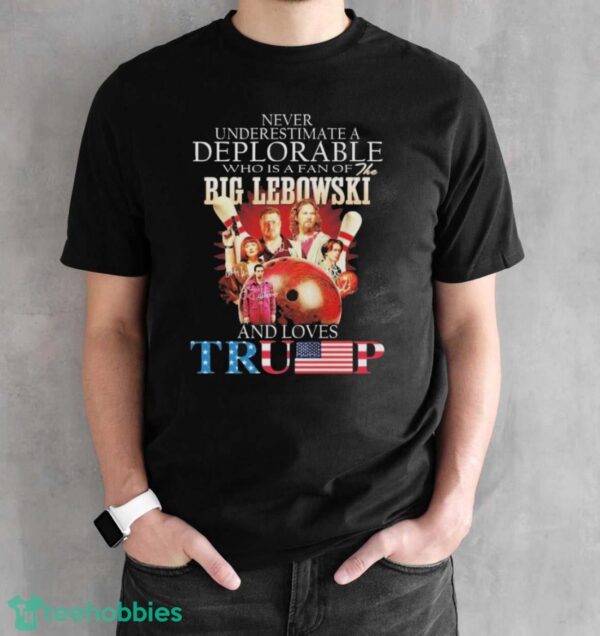 Official Never Underestimate A Deplorable Who Is A Fan Of The Big Lebowski And Loves Trump Signatures Shirt - Black Unisex T-Shirt