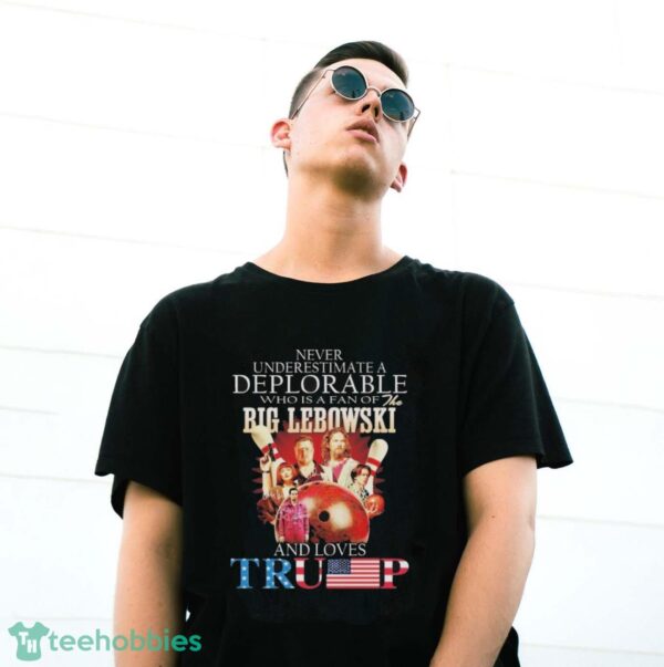 Official Never Underestimate A Deplorable Who Is A Fan Of The Big Lebowski And Loves Trump Signatures Shirt - G500 Gildan T-Shirt